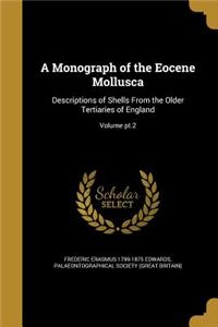 Monograph of the Eocene Mollusca