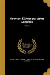 Oeuvres. Éditées par Artur Langfors; Tome 1