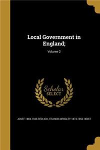 Local Government in England;; Volume 2