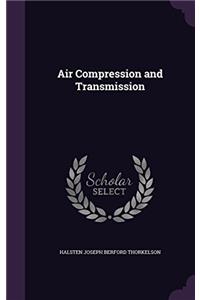 AIR COMPRESSION AND TRANSMISSION