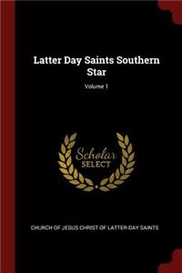 Latter Day Saints Southern Star; Volume 1