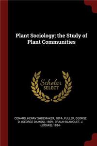 Plant Sociology; the Study of Plant Communities