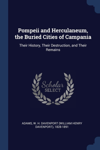 Pompeii and Herculaneum, the Buried Cities of Campania