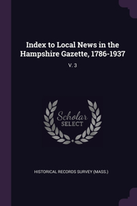 Index to Local News in the Hampshire Gazette, 1786-1937