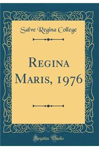 Regina Maris, 1976 (Classic Reprint)