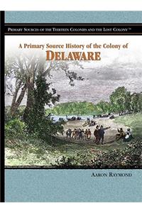 Primary Source History of the Colony of Delaware