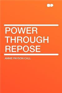 Power Through Repose