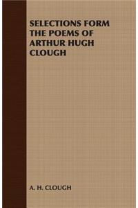 Selections Form the Poems of Arthur Hugh Clough