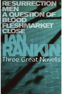 Ian Rankin: Three Great Novels