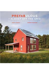 Prefabulous & Almost Off the Grid