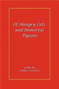 Of Hungry Cats and Immortal Pigeons