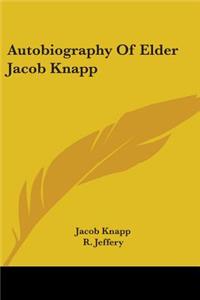 Autobiography Of Elder Jacob Knapp