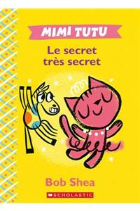 Mimi Tutu: Le Secret Très Secret