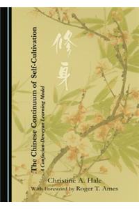 The Chinese Continuum of Self-Cultivation: A Confucian-Deweyan Learning Model