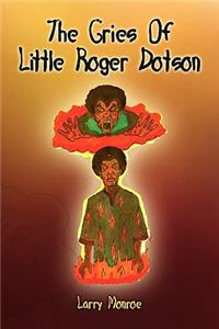 Cries of Little Roger Dotson