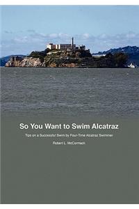 So You Want to Swim Alcatraz