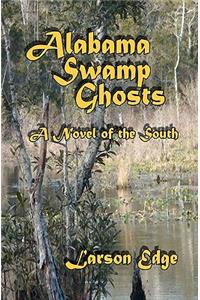 Alabama Swamp Ghosts