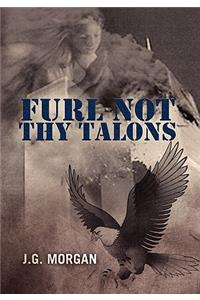 Furl Not Thy Talons