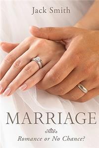 Marriage: Romance or No Chance