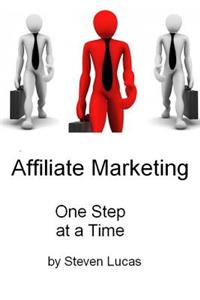 Online Affiliate Marketing - One Step At A Time