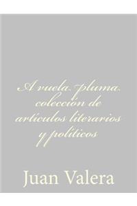 vuela pluma colección de artículos literarios y políticos