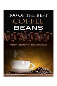 100 of the Best Coffee Beans From Around the World
