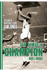 Ten Times a Champion
