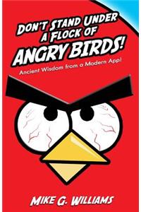Don't Stand Under a Flock of Angry Birds