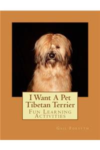 I Want A Pet Tibetan Terrier