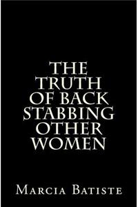 Truth of Back Stabbing Other Women