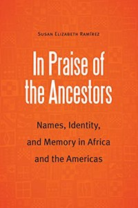 In Praise of the Ancestors