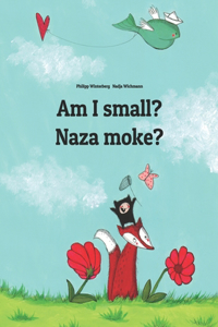 Am I small? Naza moke?