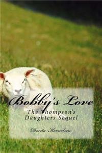 Bobby's Love (The Thompson's Daughters Sequel)