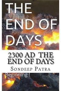 2300 Ad - The End of Days: Is It the Beginning? or Is It the End !