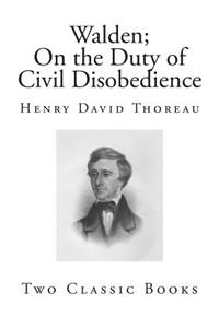 Walden and on the Duty of Civil Disobedience: Classic Henry David Thoreau