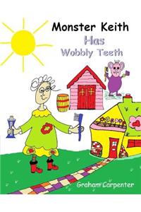 Monster Keith Has Wobbly Teeth