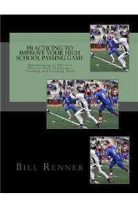 Practicing to Improve Your High School Passing Game