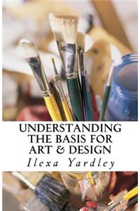 Understanding the Basis for Art & Design