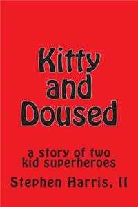 Kitty and Doused