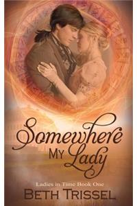 Somewhere My Lady