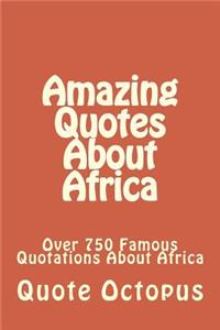 Amazing Quotes About Africa