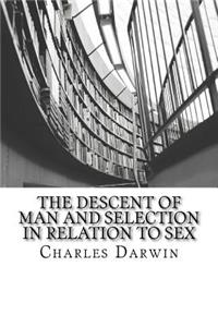 Descent of Man and Selection in Relation to Sex