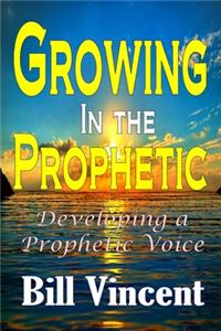Growing In the Prophetic