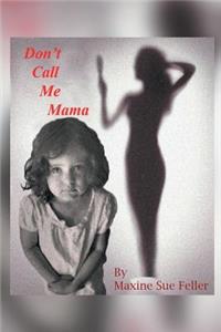 Don't Call Me Mama