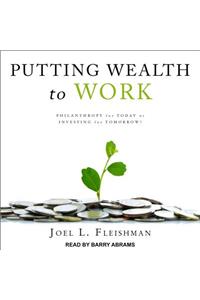 Putting Wealth to Work: Philanthropy for Today or Investing for Tomorrow?