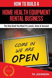 How to Build a Home Health Equipment Rental Business (Special Edition)
