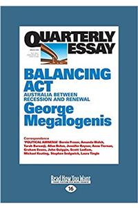 Quarterly Essay 61: Balancing Act: Australia Between Recession and Renewal