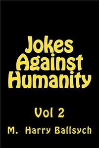 Jokes Against Humanity 2