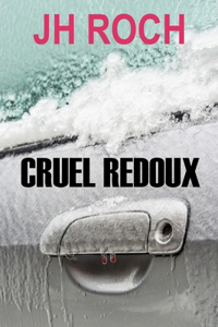 Cruel redoux