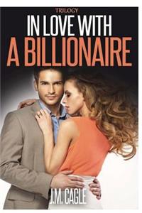 In Love With A Billionaire Trilogy